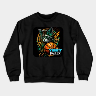 Yeet Baller - Basketball Lover - Graphic Graffiti Art Cat Crewneck Sweatshirt